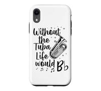 Carcasa para iPhone XR Sin la Tuba Life Would B Flat Juego de Palabras de música