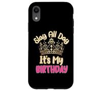 Carcasa para iPhone XR Slay All Day It's My Birthday Celebration Queen Crown Design