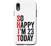 Carcasa para iPhone XR So Happy I'm 23 Today Funny 23th Birthday Chistes 23 Cumpleaños