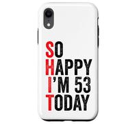 Carcasa para iPhone XR So Happy I'm 53 Today Funny 53th Birthday Chistes 53 Cumpleaños