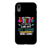 Carcasa para iPhone XR So Long Kindergarten 1st Grade Here I Come Its Been Fun Look