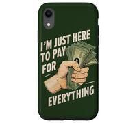 Carcasa para iPhone XR Solo Estoy aquí para Pagar por Todo lo Divertido Que Sea Divertido para mamá y papá