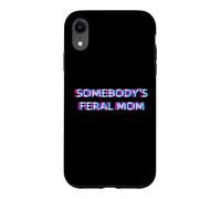 Carcasa para iPhone XR Somebody's Feral Mom Humor Funny Matching Family Mother
