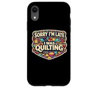 Carcasa para iPhone XR Sorry I'm Late I Was Quilting Funny Quilter Broma Humor Cita