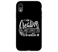 Carcasa para iPhone XR Soy Creativo, no Puedes Esperar Que Sea pulcro, Demasiado Divertido