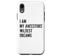 Carcasa para iPhone XR Soy mis antepasados sueños más Salvajes