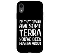 Carcasa para iPhone XR Soy Tan Impresionante Que Terra ha Estado Escuchando Hablar