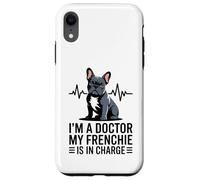 Carcasa para iPhone XR Soy un médico, mi Frenchie está a Cargo Divertido Bulldog francés