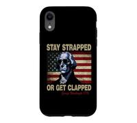 Carcasa para iPhone XR Stay Strapped Or Get Clapped George Washington 4th of July