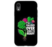 Carcasa para iPhone XR Succulent Propagation I'Ll Callous Over When I'm Ready