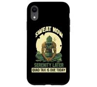 Carcasa para iPhone XR Sweat Now Serenity Later Quad Tax IS Due Today