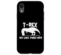 Carcasa para iPhone XR T-Rex No Like Push-Ups - Dino Pun Funny Workout