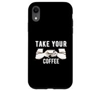 Carcasa para iPhone XR Take Your Coffee Cafeine Baristas Funny Coffee Lover