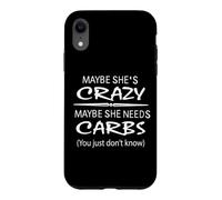 Carcasa para iPhone XR Tal Vez Ella está Loca Tal Vez Ella Necesita carbohidratos Divertido Keto
