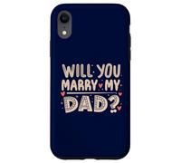 Carcasa para iPhone XR ¿Te casarás con mi papá? Propuesta sincera, Hijo Divertido, Lindo