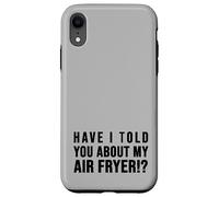 Carcasa para iPhone XR ¿Te he hablado de mi FREIDORA DE Aire Crispy Food Lovers