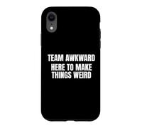 Carcasa para iPhone XR Team Awkward Here To Make Things Weird Funny Saying Humor