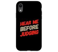 Carcasa para iPhone XR Texto de Humor Divertido Gente Divertida Escúchame Antes de juzgar