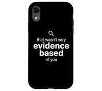 Carcasa para iPhone XR That Wasn't Very Evidence Based of You Funny Nurse Nursing