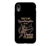 Carcasa para iPhone XR That's My Granddaughter on The Dance Floor Ballet Recital