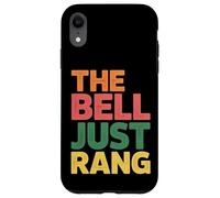 Carcasa para iPhone XR The Bell Just Rang Clase de Humor Escolar -