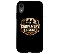 Carcasa para iPhone XR The Man The Myth The Carpentry Legend Funny Carpenter Joke
