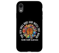 Carcasa para iPhone XR The Sun Will Rise We'll Try Again Mental Health Awareness