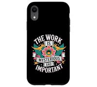 Carcasa para iPhone XR The Work Is Mysterious and Important -