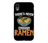 Carcasa para iPhone XR Theres Never Enough Ramen Japanese Fideos Bowl Lover