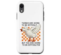 Carcasa para iPhone XR Things Are Going to be Difficult Funny Silly Goose Meme Pun