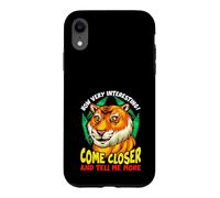Carcasa para iPhone XR Tiger Funny Sarcasm Acércate y Dime más