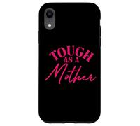 Carcasa para iPhone XR Tough as a Mother New Mom Wife Mom Life Día de la Madre