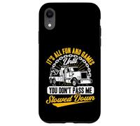 Carcasa para iPhone XR Tow Truck Driver Wrecker Its All Fun Until You Don't Pass me