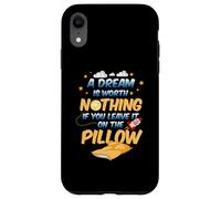 Carcasa para iPhone XR Un sueño no Vale Nada si lo dejas en la Almohada