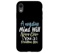 Carcasa para iPhone XR Una Mente Negativa Nunca te dará una Vida Positiva