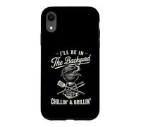 Carcasa para iPhone XR Vintage I'Ll Be In The Backyard Charcoal Grill Master