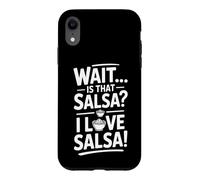 Carcasa para iPhone XR Wait Is That Salsa I Love Salsa Dicho Divertido