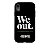 Carcasa para iPhone XR We out Harriet Tubman Black History Junio 1865 Juneteenth