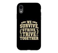Carcasa para iPhone XR We Survive, Strive, Thrive Together Equipo de motivación
