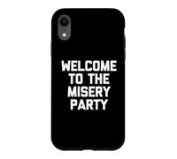 Carcasa para iPhone XR Welcome To The Misery Party - Camiseta Divertida sarcástica