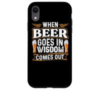 Carcasa para iPhone XR When Beer Goes In Wisdom Comes out Funny Beer Lover