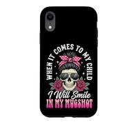 Carcasa para iPhone XR When It Comes To My Child I Will Smile In My Mugshot