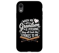 Carcasa para iPhone XR When My Grandson Is Pitching They All Look Like Strikes