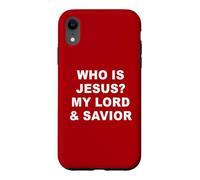 Carcasa para iPhone XR Who is Jesus? My Lord & Savior - Christian Faith Baptism Red