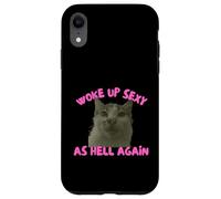 Carcasa para iPhone XR Woke Up Sexy As Hell Again Funny Cat Meme Sarcastic
