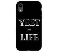 Carcasa para iPhone XR Yeet Equals Life - Funny Gamer YEET Meme For Yeeting Yeets