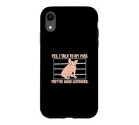 Carcasa para iPhone XR Yes I Talk To My Pigs Are Good Listeners Funny Pig Lover