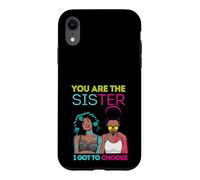 Carcasa para iPhone XR You Are The Sister I Got To Choose Melanin Mujeres Negras Chicas