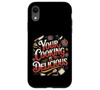 Carcasa para iPhone XR Your Cooking Is Delicious Chef Compliment Kitchen -