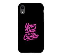 Carcasa para iPhone XR Your Dad Is My Cardio
